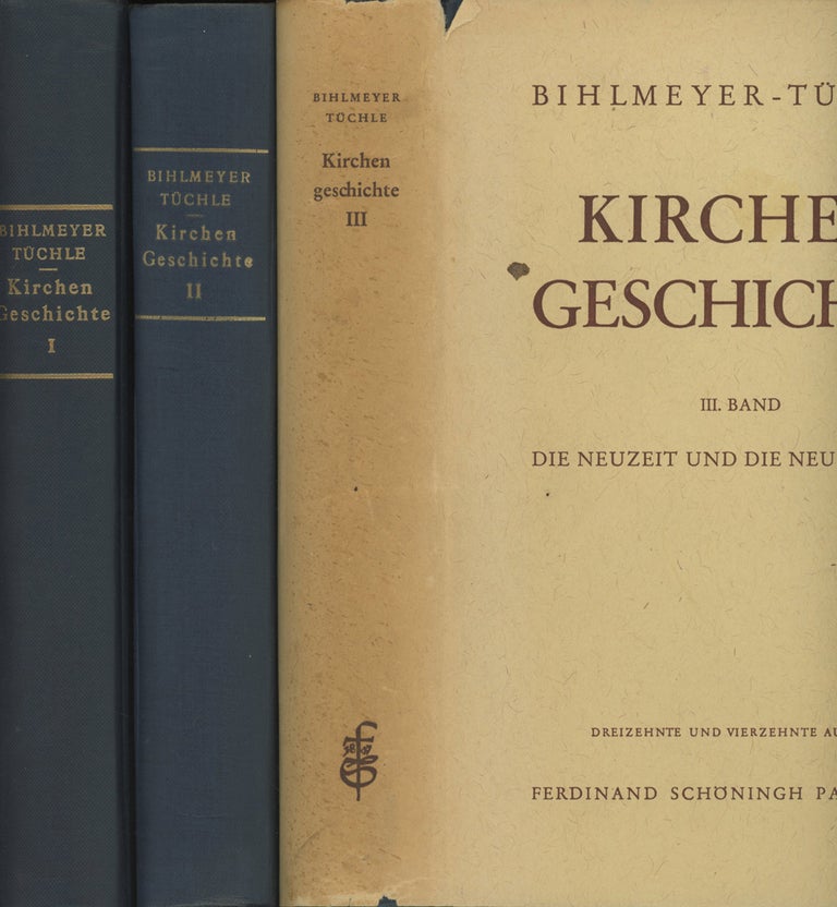 Item #0087529 Kirchengeschichte, 3 vols.--Vol. 1: Das Christliche Altertum, Vol. 2: Das Mittelalter, Band 3: Die Neuzeit und die Neueste Zeit. Karl Bihlmeyer, Hermann Tuchle.
