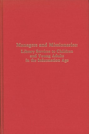 Item #0087574 Managers and Missionaries: Library Services to Children and Young Adults in the...