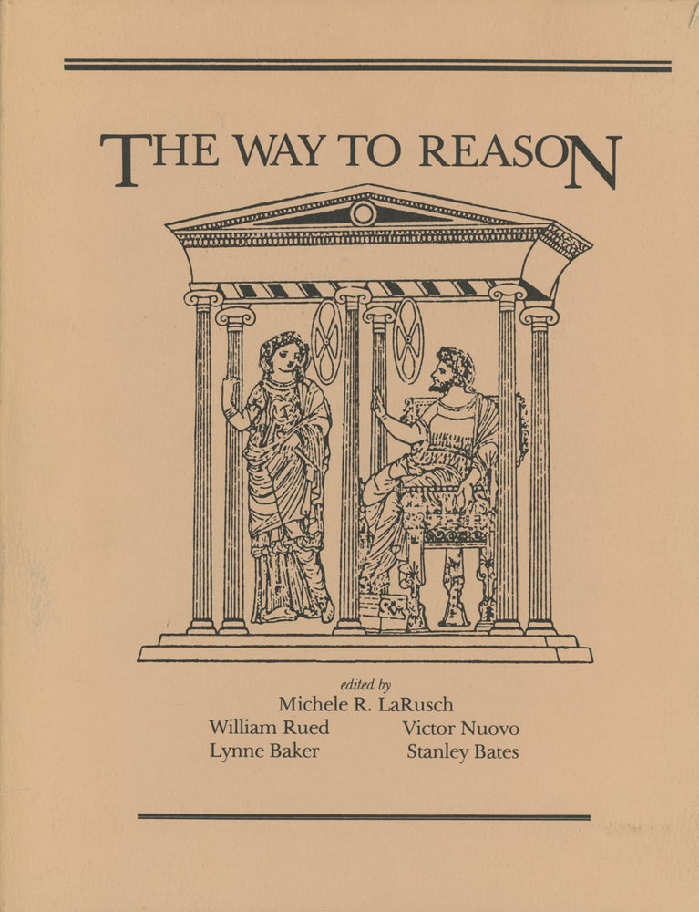 Item #0087584 The Way to Reason. Michele R. LaRusch, William Rued, Lynne Baker, Et. Al.