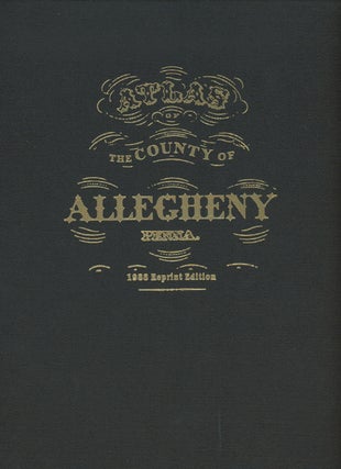Item #0087598 Atlas of the County of Allegheny, Penna.; 1988 Reprint Edition. Edward K. Muller,...