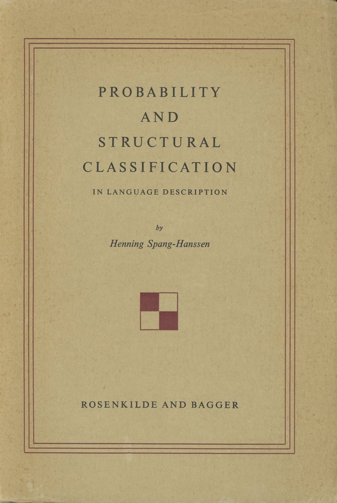 Item #0087614 Probability and Structural Classification in Language Description. Henning Spang-Hanssen.