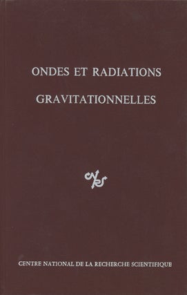 Item #0087626 Ondes et Radiations Gravitationnelles: Paris, Institut Henri Poincare, 18 - 22...