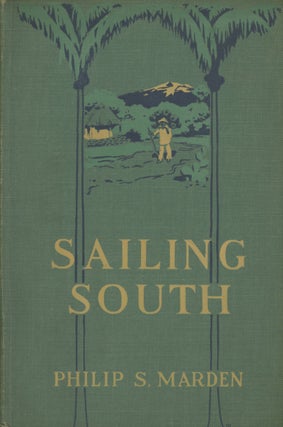 Item #0087647 Sailing South. Philip Sanford Marden