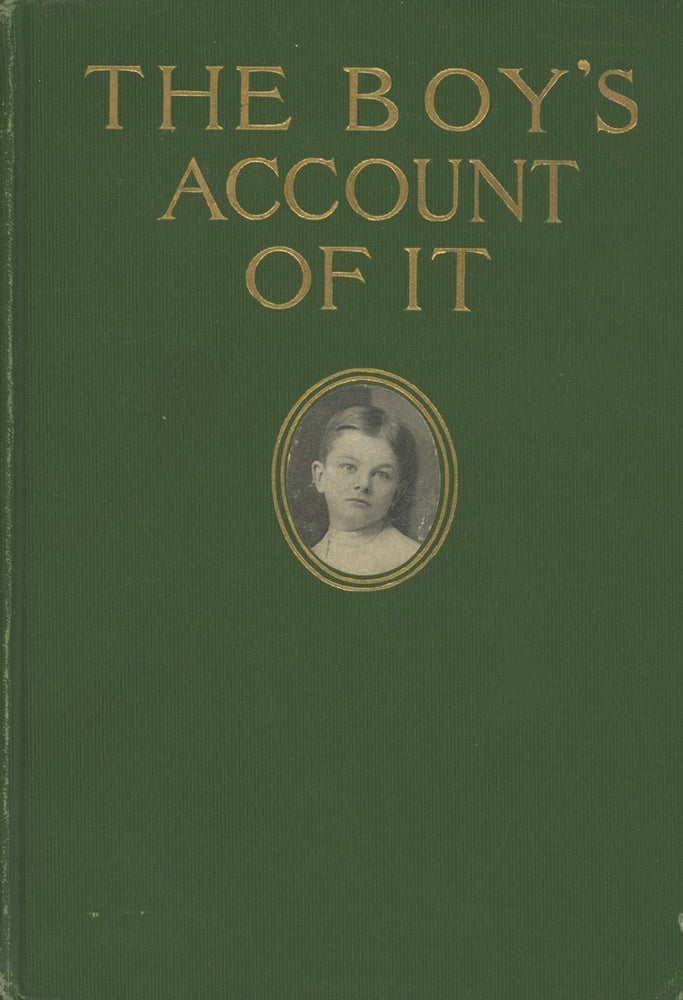 Item #0087665 The Boy's Account of It: A Chronicle of Foreign Travel By an Eight-Year-Old. "Bobs" Roberts, William Culver Roberts Jr.