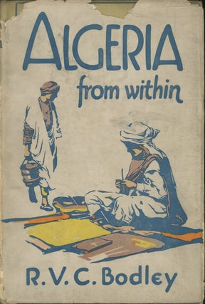 Item #0087674 Algeria from Within. R. V. C. Bodley