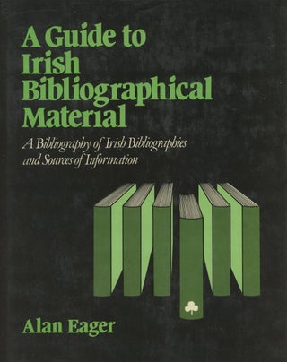 Item #0087705 A Guide to Irish Bibliographical Material: A Bibliography of Irish Bibliographies...