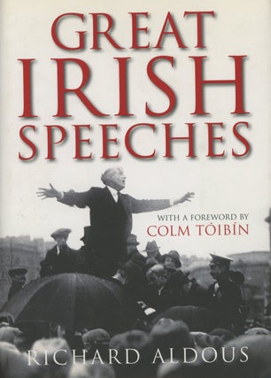 Item #0087786 Great Irish Speeches. Richard Aldous, fore Colm Toibin