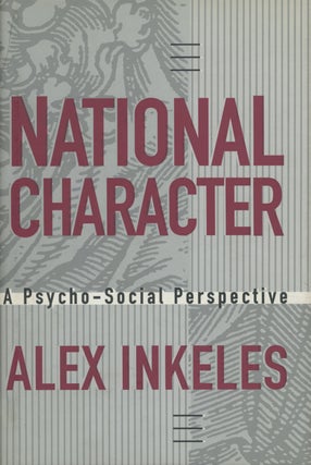 Item #0087791 National Character: A Psycho-Social Perspective. Alex Inkeles, D. J. Levinson,...