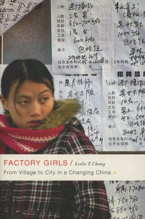 Item #0087809 Factory Girls: From Village to City in a Changing China. Leslie T. Chang
