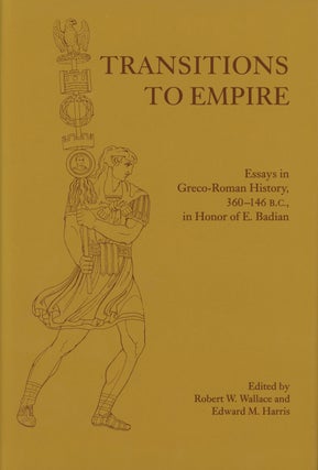 Item #0087820 Transitions to Empire: Essays in Greco-Roman History, 360 - 146 B.C., in honor of...