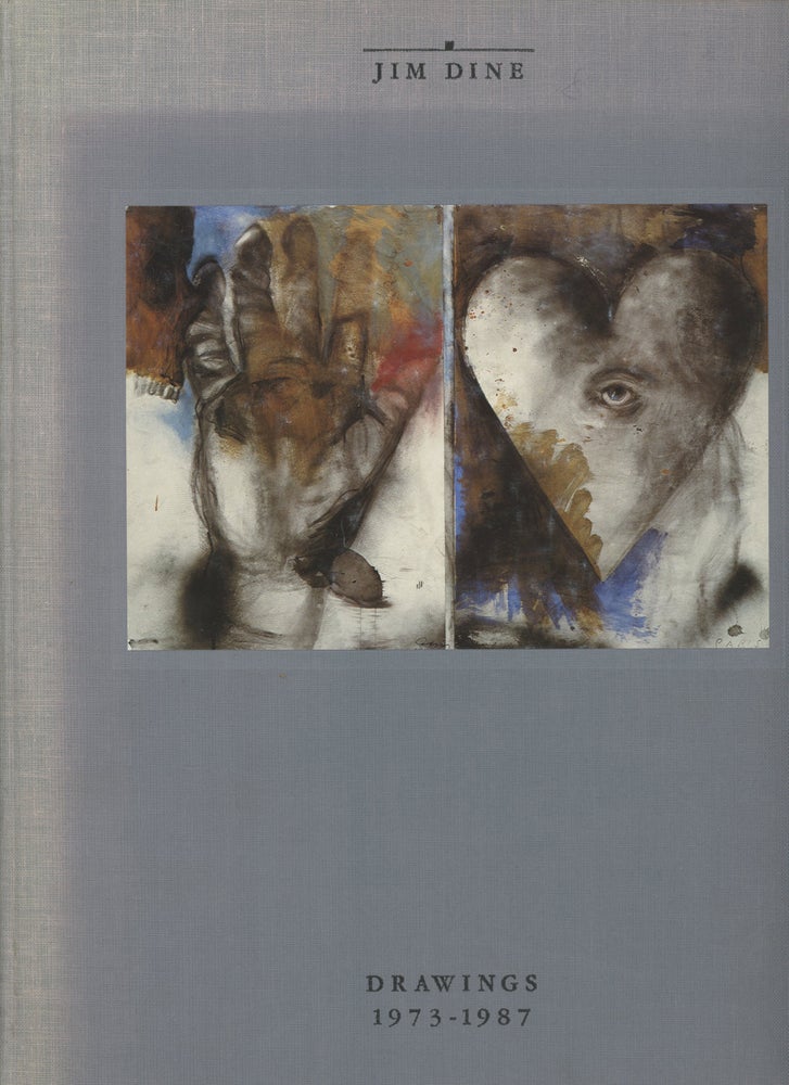Item #0087827 Jim Dine: Drawings 1973-1987. Jim Dine, Sarah Rogers-Lagfferty, fore Dennis Barrie.