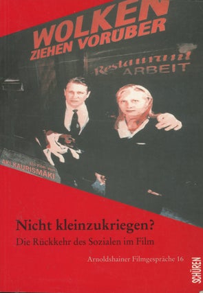 Item #0087838 Nicht Kleinzukriegen? Die Ruckkehr des Sozialen im Film; Arnoldshainer...