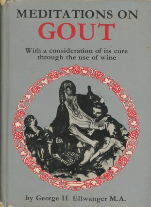 Item #0087883 Meditations on Gout: With a Consideration of Its Cure Through the Use of Wine....