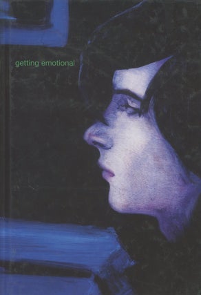 Item #0087900 Getting Emotional. Nicholas Baume, Wayne Koestenbaum, Jennifer Doyle, Et. Al