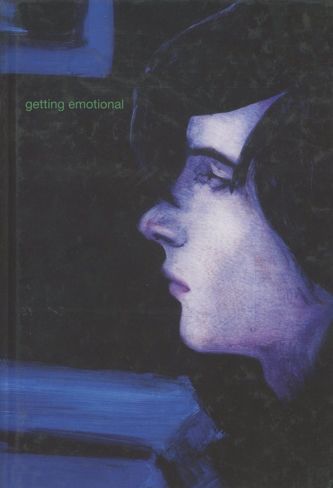Item #0087900 Getting Emotional. Nicholas Baume, Wayne Koestenbaum, Jennifer Doyle, Et. Al.