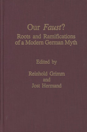 Item #0087916 Our Faust?: Roots and Ramifications of a Modern German Myth; Monatshefte Occasional...