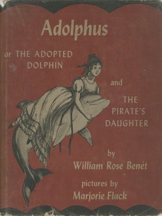 Item #0087989 Adolphus, or, The Adopted Dolphin and the Pirate's Daughter. Marjorie Flack,...
