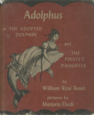 Item #0087989 Adolphus, or, The Adopted Dolphin and the Pirate's Daughter. Marjorie Flack,...