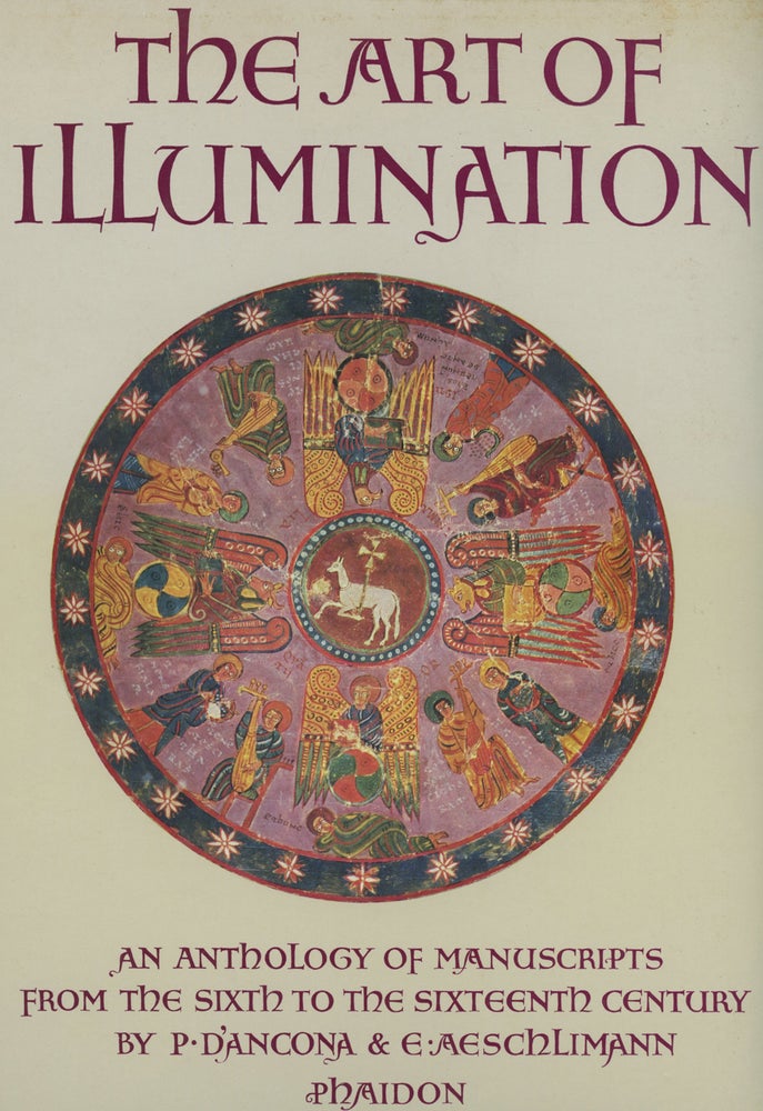 Item #0088013 The Art of Illumination: An Anthology of Manuscripts from the Sixth to the Sixteenth Century. P. D'Ancona, E. Aeschlimann, trans Alison M. Brown.