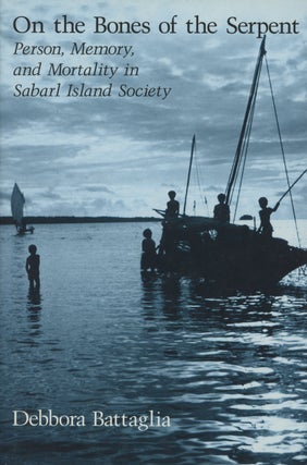 Item #0088033 On the Bones of the Serpent: Person, Memory, and Mortality in Sabarl Island...