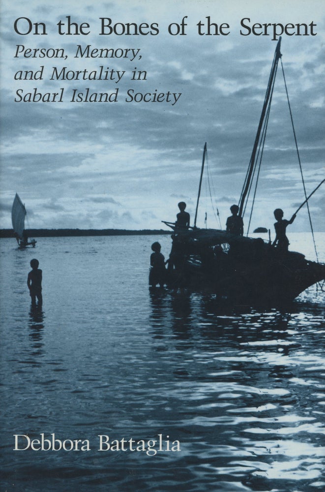 Item #0088033 On the Bones of the Serpent: Person, Memory, and Mortality in Sabarl Island Society. Debbora Battaglia.