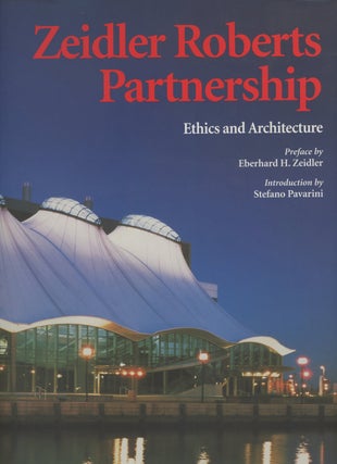 Item #0088054 Zeidler Roberts Partnership: Ethics and Architecture. Eberhard H. Zeidler, pref.,...