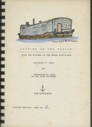 Item #0088060 Cooking on the Hudson: From the Kitchen of the Barge Sufficient. Peter F. Gass