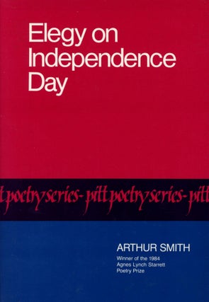 Item #0088125 Elegy on Independence Day. Arthur Smith