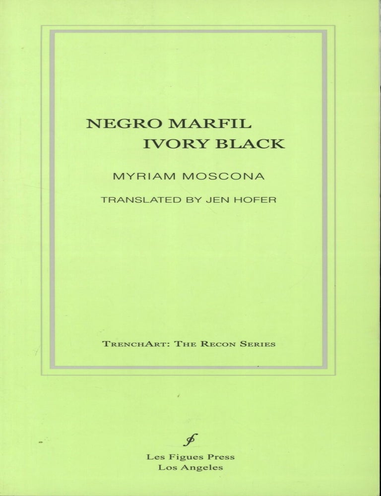 Item #0088212 Negro Marfil / Ivory Black; TrenchArt The Recon Series. Myriam Moscona, trans Jen Hofer.