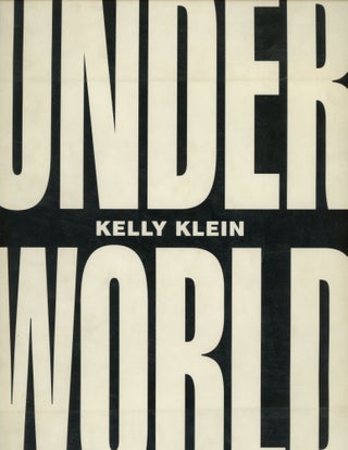 Item #0088218 Underworld / Under World. Kelly Klein, intro Anne Rice