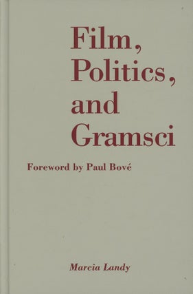 Item #0088304 Film, Politics, and Gramsci. Marcia Landy, fore Paul Bove