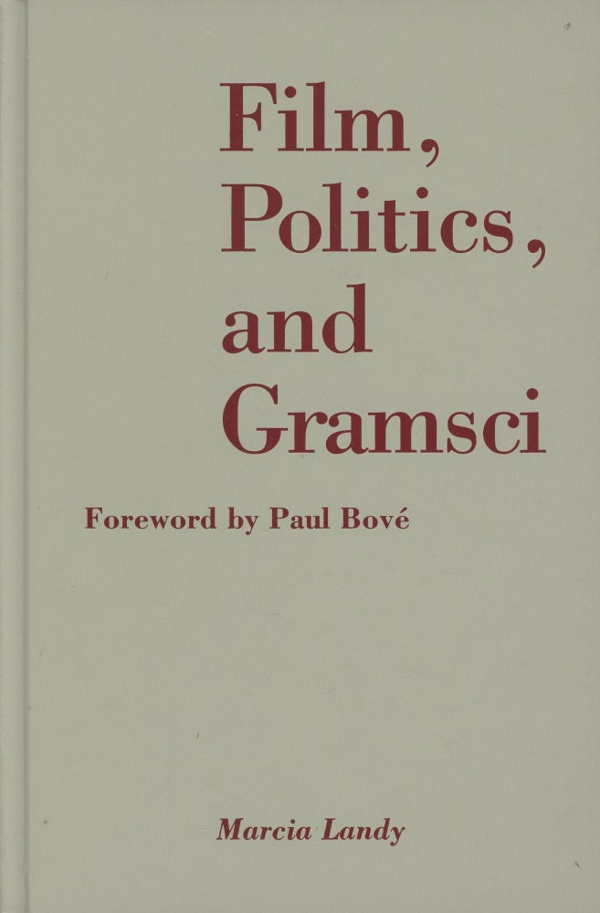 Item #0088304 Film, Politics, and Gramsci. Marcia Landy, fore Paul Bove.