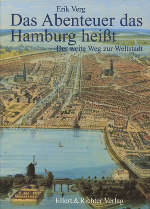 Item #0088323 Das Abenteuer das Hamburg Heisst: Der Weite Weg zur Weltstadt. Erik Verg