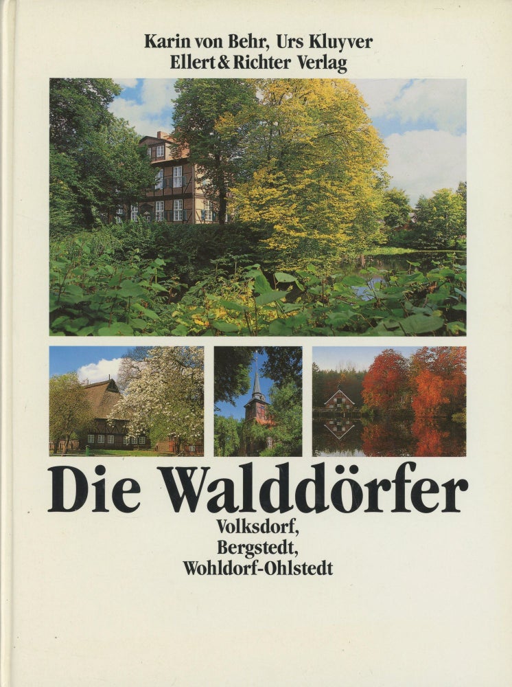 Item #0088324 Die Walddorfer: Volksdorf, Bergstedt, Wohldorf-Ohlstedt. Katrin von Behr, Urs Kluyver.