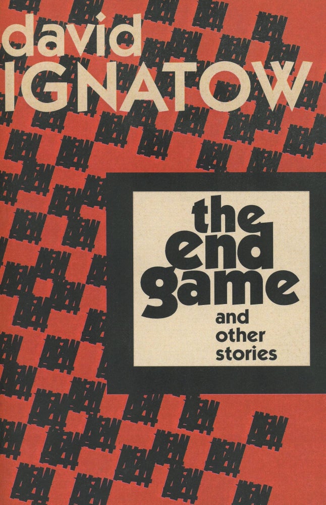 Item #0088372 The End Game and Other Stories. David Ignatow.