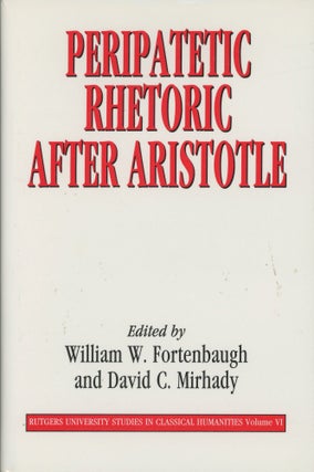 Item #0088434 Peripatetic Rhetoric After Aristotle; Rutgers University Studies in Classical...