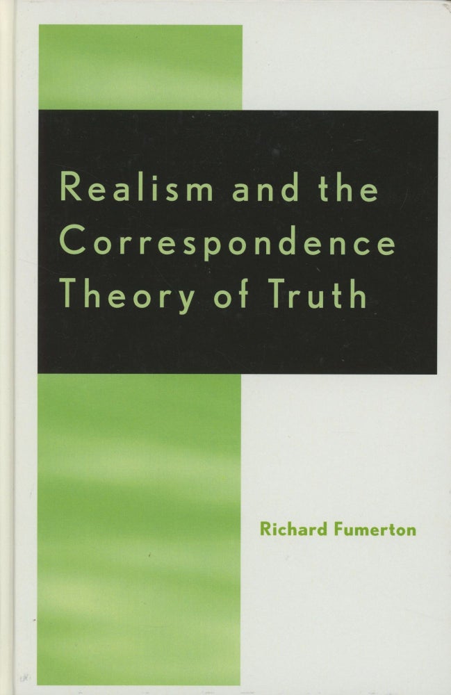 Item #0088442 Realism and the Correspondence Theory of Truth; Studies in Epistemology and Cognitive Theory. Richard Fumerton.
