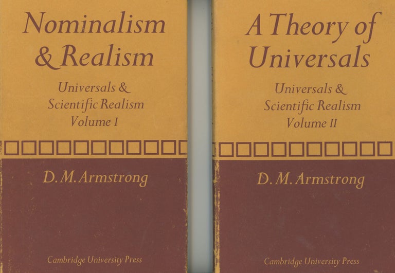 Item #0088497 Universals and Scientific Realism, 2 vol. set--Nominalism and Realism (Volume I) & A Theory of Universals (Volume II). D. M. Armstrong.
