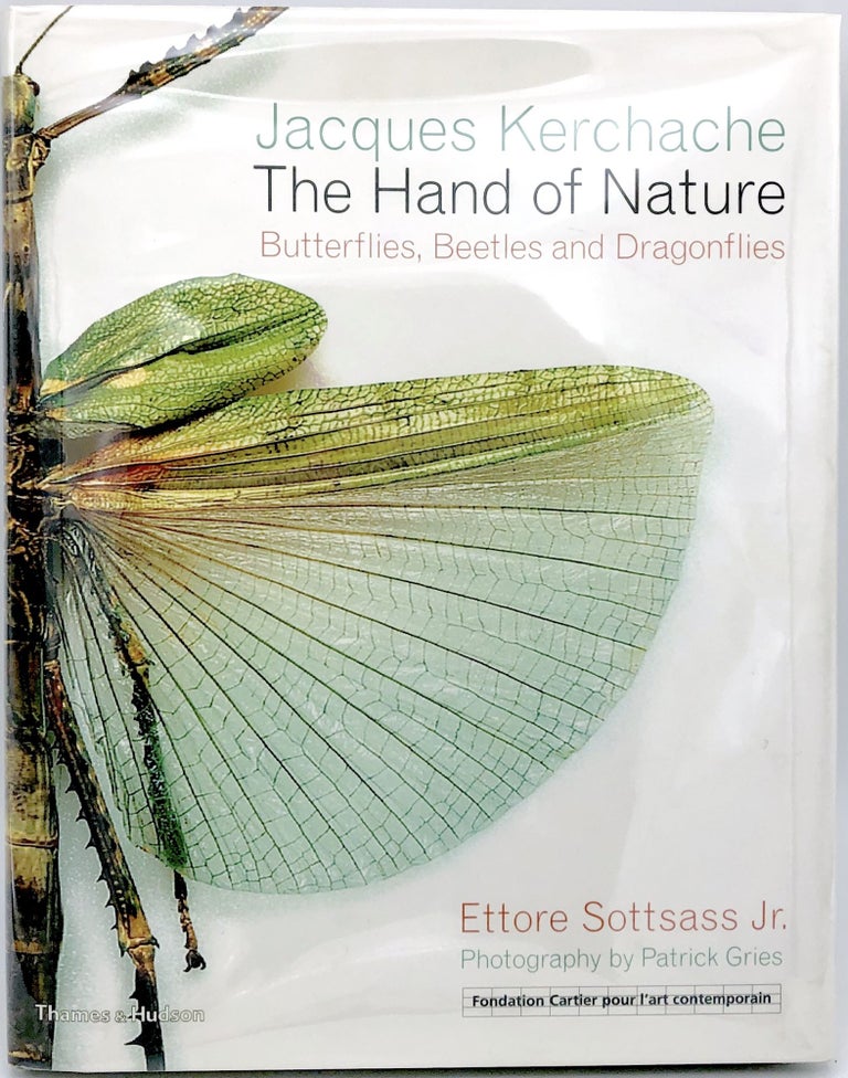 Item #0088557 Jacques Kerchache, The Hand of Nature: Butterflies, Beetles and Dragonflies. Ettore Sottsass, Jr., Jacques Kerchache, Patrick Gries.