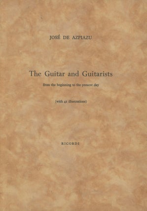 Item #0088583 The Guitar and Guitarists: From the Beginning to the Present Day; With 41...