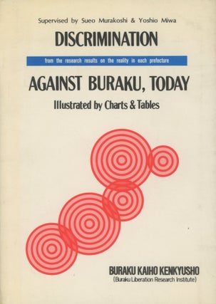 Item #0088716 Discrimination Against Buraku, Today: Illustrated by Charts & Tables; from the...