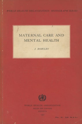 Item #0088725 Maternal Care and Mental Health. J. Bolwby, John Bowlby