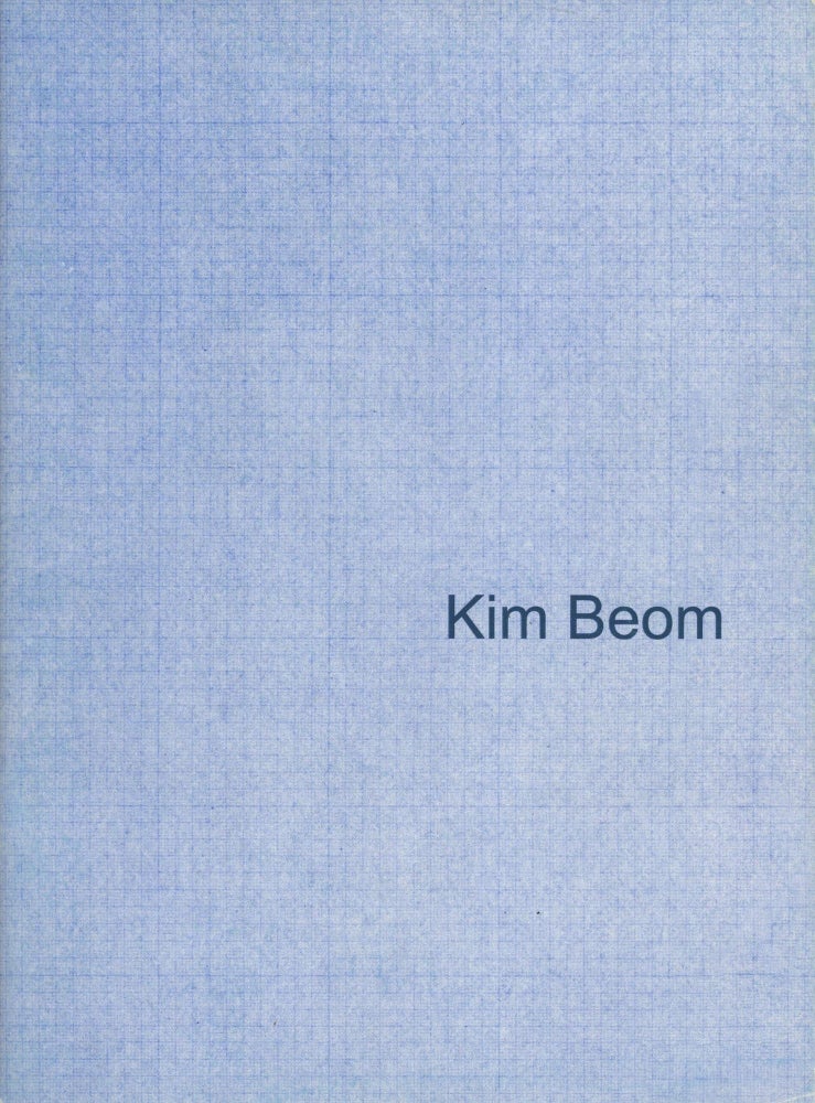 Item #0088761 Kim Beom; 2007.7.20 - 8.4, Sun Gallery / Sun Arts Center, Seoul, Korea. Kim Beom.