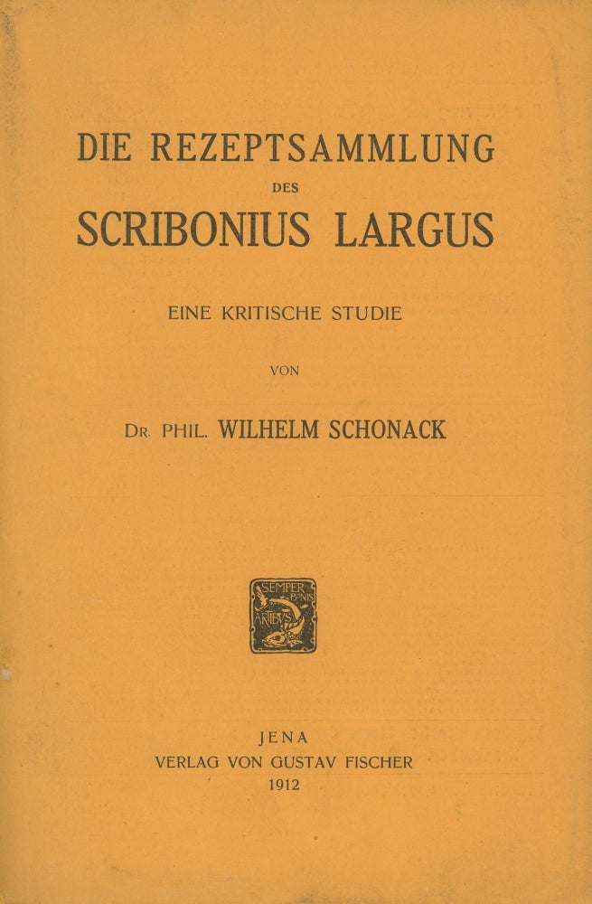 Item #0088762 Rezeptsammlung des Scribonius Largus: Eine kritische Studie. Wilhelm Schonack.