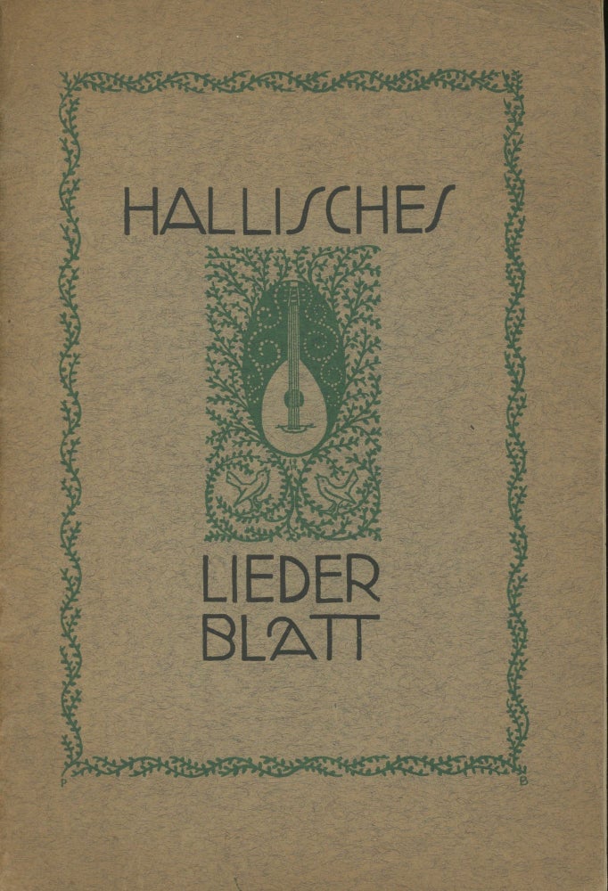 Item #0088765 Hallisches Liederblatt; Fur die Ortsgruppe des "Wandervogel E. V." herausgegeben und mit Lautensatzen versehen von Wilhelm Roux. Wilhelm Roux.