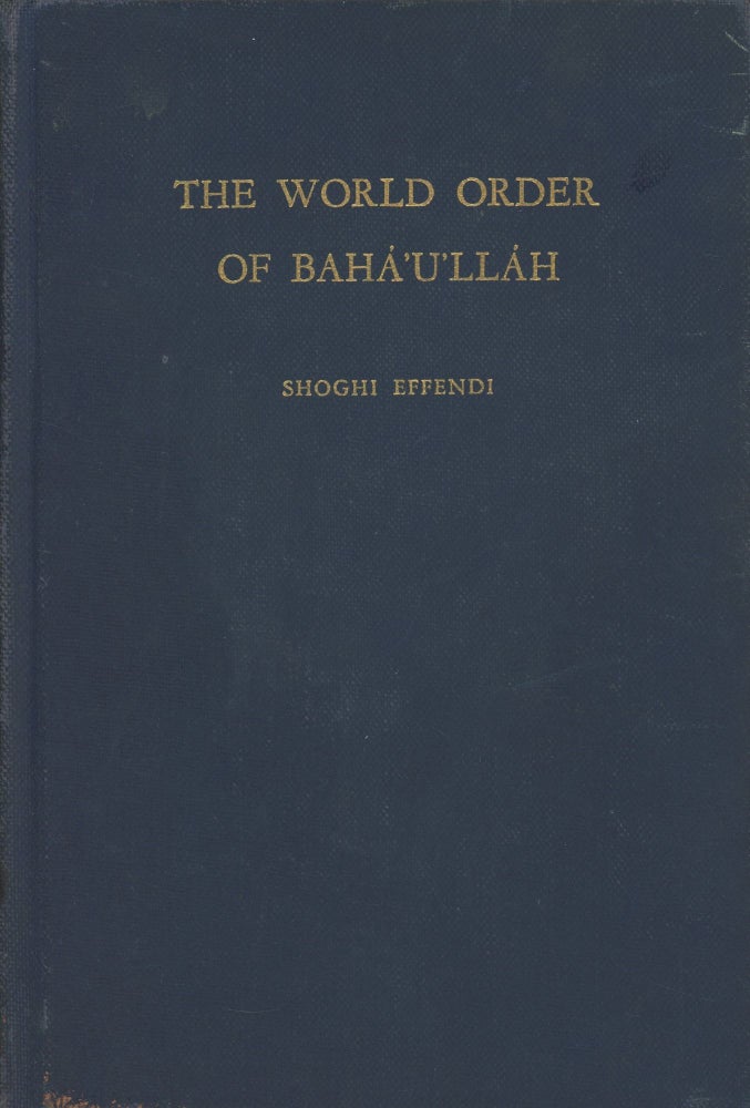 Item #0088770 The World Order of Baha'u'llah. Shoghi Effendi.