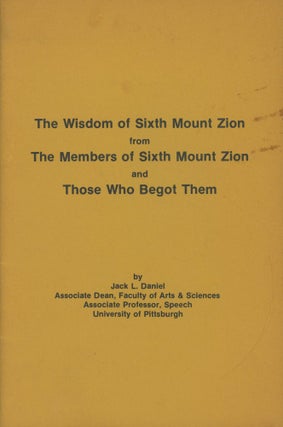Item #0088792 The Wisdom of Sixth Mount Zion from The Members of Sixth Mount Zion and Those Who...