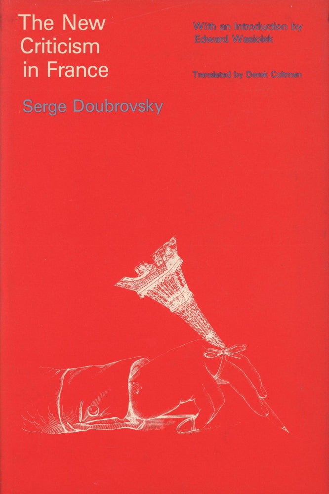 Item #0088845 The New Criticism in France. Serge Doubrovsky, trans Derek Coltman, intro Edward Wasiolek.