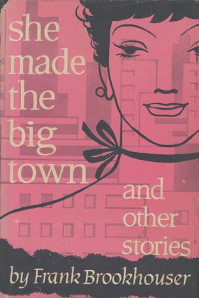 Item #0088849 She Made the Big Town and Other Stories. Frank Brookhouser