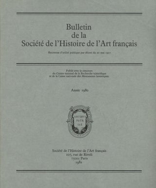 Item #0088858 Bulletin de la Societe de l'Histoire de l'Art Francais, Annee 1980. Bruno Foucart,...